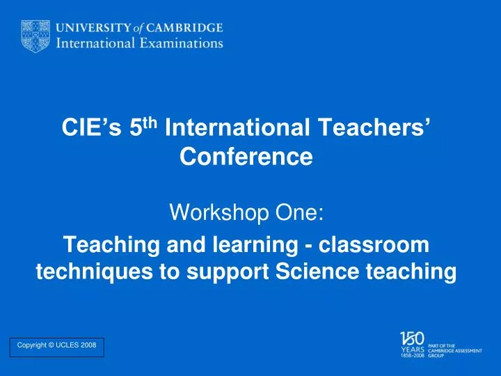 cie s 5 th international teachers conference
