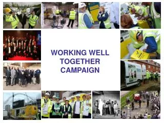 WORKING WELL TOGETHER CAMPAIGN