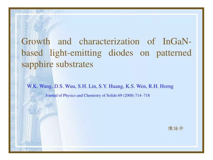 growth and characterization of ingan based light emitting diodes on patterned sapphire substrates