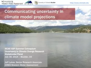 NCAR ASP Summer Colloquium Uncertainty in Climate Change Research Stakeholder Panel