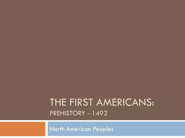 the first americans prehistory 1492