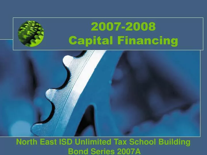2007 2008 capital financing