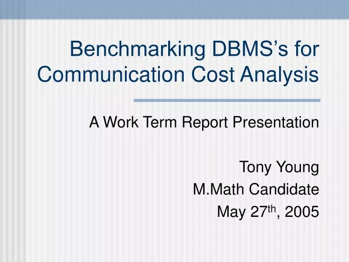 benchmarking dbms s for communication cost analysis