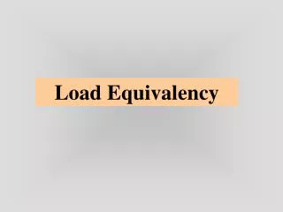 Load Equivalency