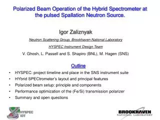 Polarized Beam Operation of the Hybrid Spectrometer at the pulsed Spallation Neutron Source.