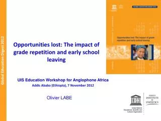 Opportunities lost: The impact of grade repetition and early school leaving