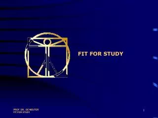FIT FOR STUDY