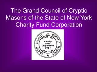 The Grand Council of Cryptic Masons of the State of New York Charity Fund Corporation