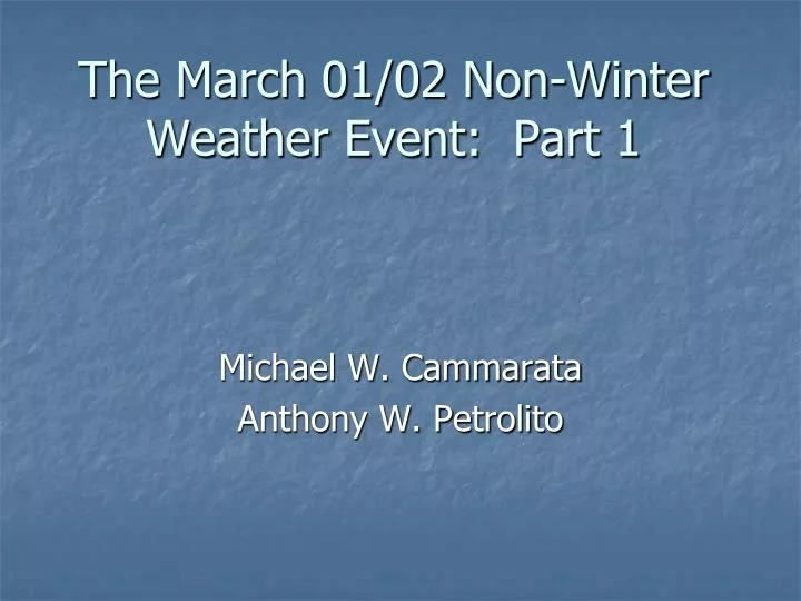 the march 01 02 non winter weather event part 1