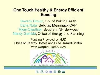 One Touch Healthy &amp; Energy Efficient Housing Beverly Drouin , Div. of Public Health