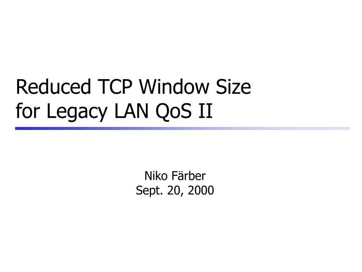 reduced tcp window size for legacy lan qos ii