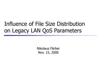 Influence of File Size Distribution on Legacy LAN QoS Parameters