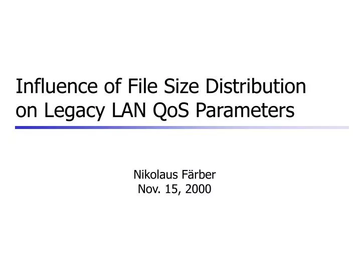 influence of file size distribution on legacy lan qos parameters