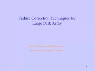 Failure Correction Techniques for Large Disk Array