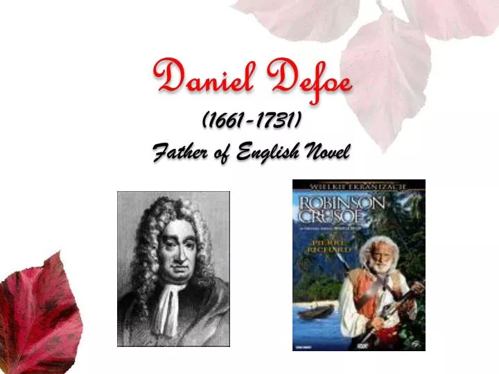 daniel defoe 1661 1731 father of english novel