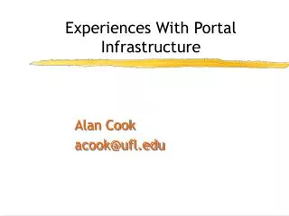 Experiences With Portal Infrastructure