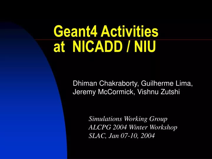geant4 activities at nicadd niu