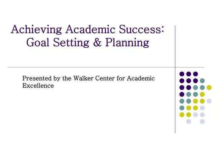 achieving academic success goal setting planning