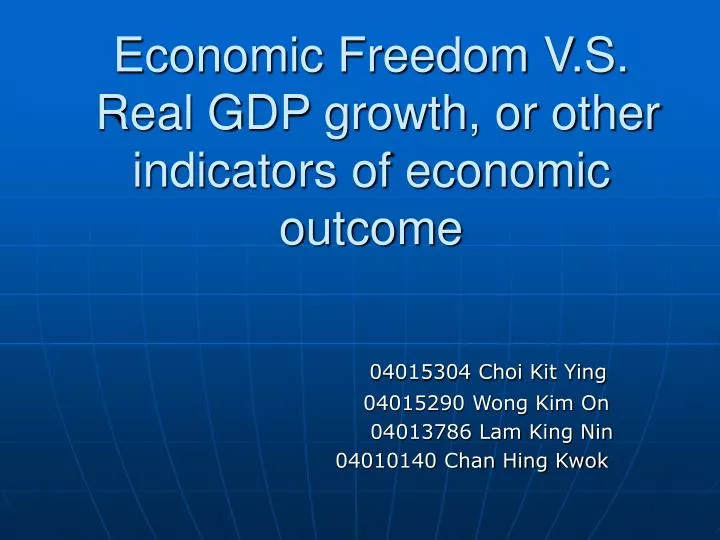 economic freedom v s real gdp growth or other indicators of economic outcome