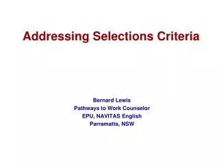 Addressing Selections Criteria