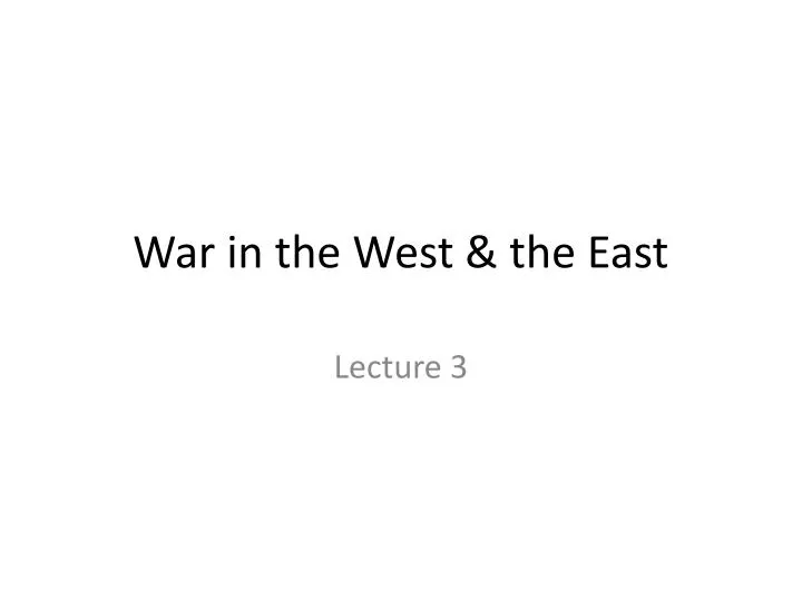 war in the west the east