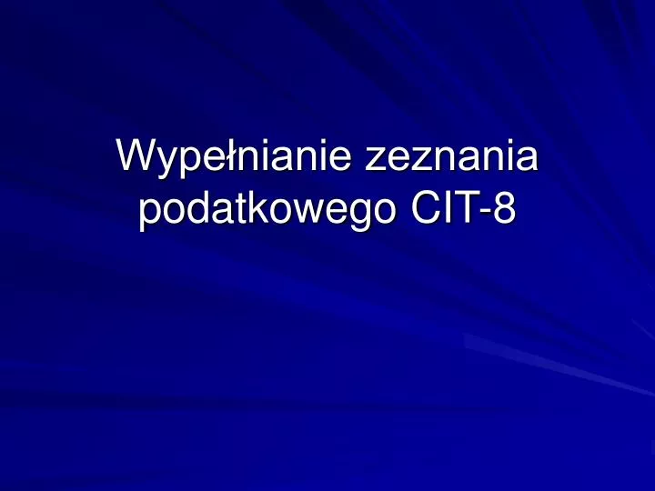 wype nianie zeznania podatkowego cit 8