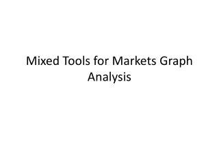 Mixed Tools for Markets Graph Analysis