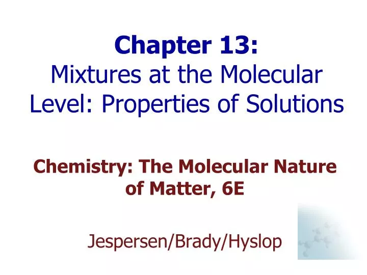 chapter 13 mixtures at the molecular level properties of solutions