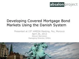 Developing Covered Mortgage Bond Markets Using the Danish System