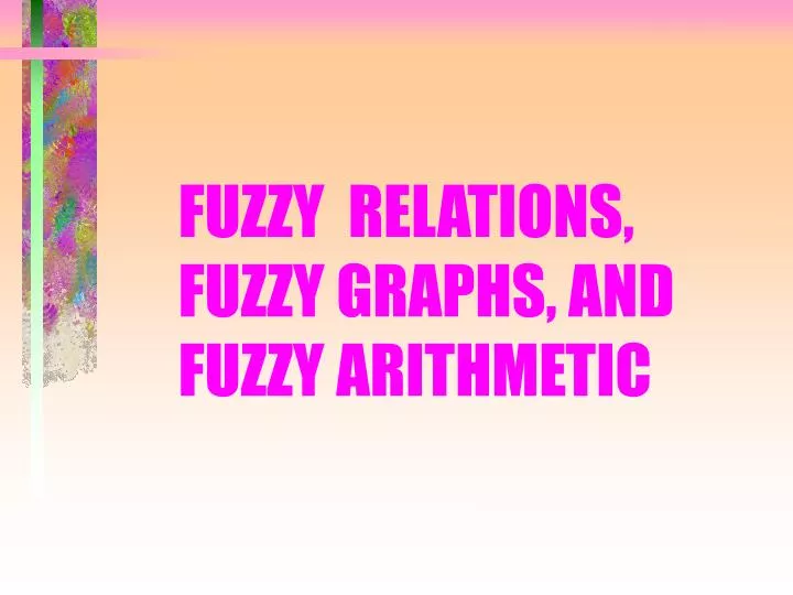 fuzzy relations fuzzy graphs and fuzzy arithmetic