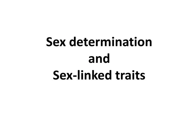 sex determination and sex linked traits