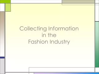Collecting Information in the Fashion Industry