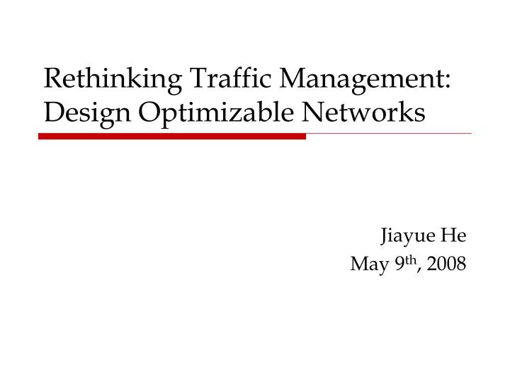 rethinking traffic management design optimizable networks