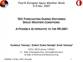 Fourth European Space Weather Week 5-9 Nov . 2007 TEC F ORECASTING D URING D ISTURBED