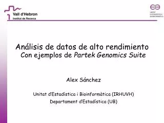 alex s nchez unitat d estad stica i bioinform tica irhuvh departament d estad stica ub