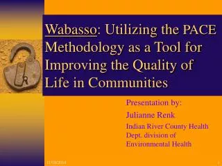 Presentation by: Julianne Renk Indian River County Health Dept. division of Environmental Health