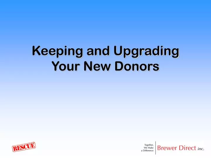 keeping and upgrading your new donors