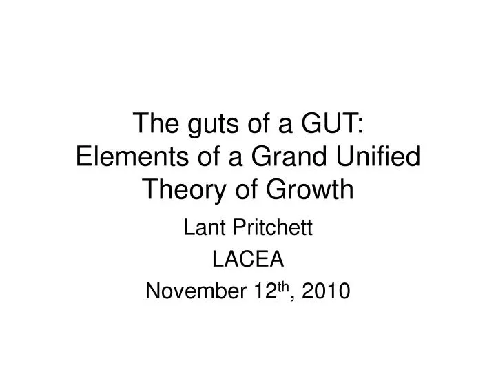the guts of a gut elements of a grand unified theory of growth