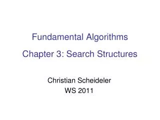 Fundamental Algorithms Chapter 3: Search Structures