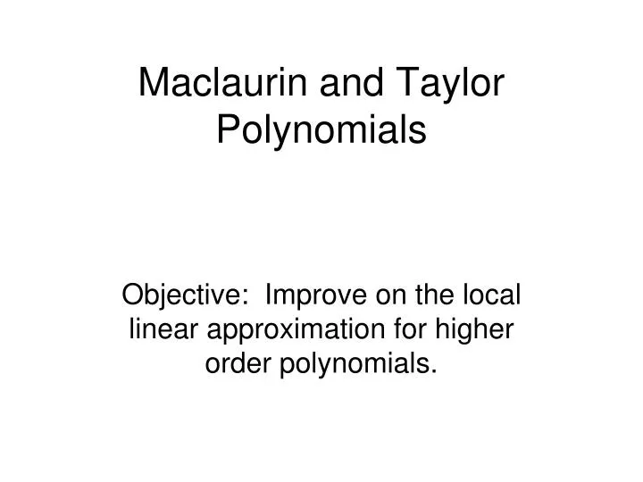 maclaurin and taylor polynomials