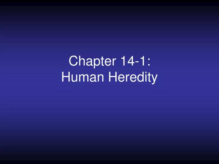 chapter 14 1 human heredity