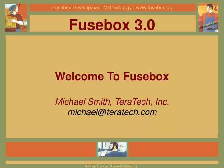 fusebox 3 0 welcome to fusebox michael smith teratech inc michael@teratech com