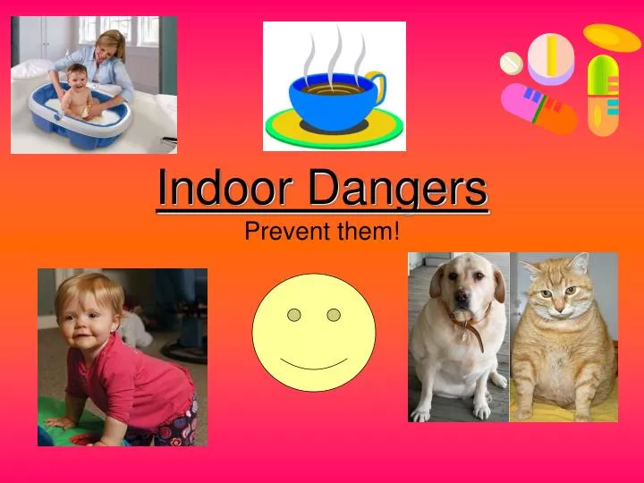 indoor dangers prevent them