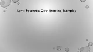 Lewis Structures: Octet Breaking Examples
