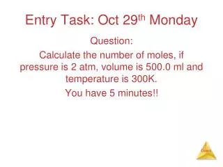 Entry Task: Oct 29 th Monday