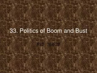 33. Politics of Boom and Bust