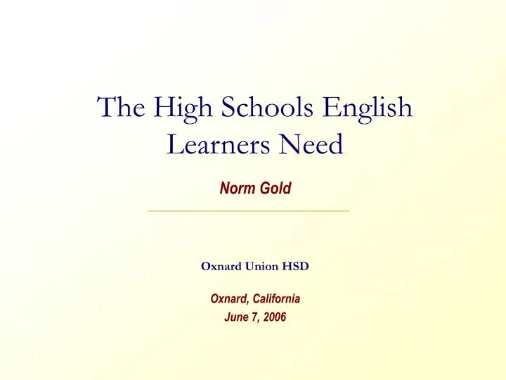 the high schools english learners need norm gold oxnard union hsd oxnard california june 7 2006