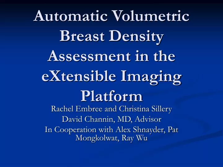 automatic volumetric breast density assessment in the extensible imaging platform