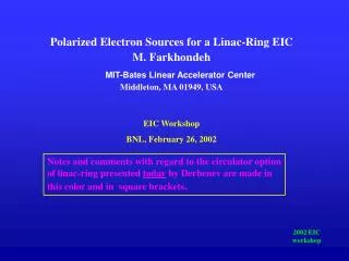 Polarized Electron Sources for a Linac-Ring EIC M. Farkhondeh MIT-Bates Linear Accelerator Center