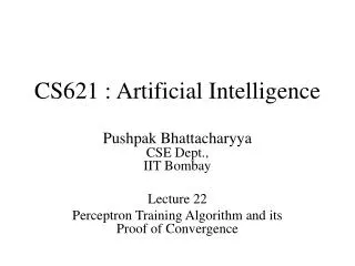 CS621 : Artificial Intelligence